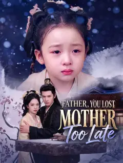 Father, You Lost Mother Too Late poster