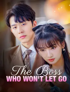 The Boss Who Won't Let Go poster