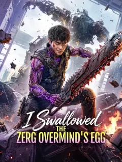 I Swallowed the Zerg Overmind's Egg poster