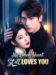 My Lonely Heart Still Loves You poster
