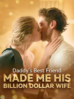 Daddy's Best Friend Made Me His Billion Dollar Wife poster
