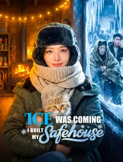 Ice Was Coming, I Built My Safehouse poster