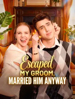 Escaped My Groom, Married Him Anyway poster