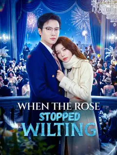 When the Rose Stopped Wilting poster