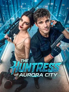 The Huntress of Aurora City poster