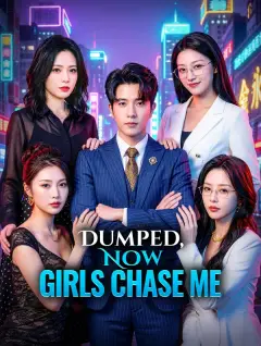 Dumped, Now Girls Chase Me poster