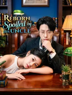 Reborn, Spoiled by His Uncle poster