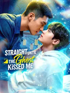 Straight Until the Ghost Kissed Me poster