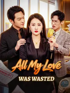 All My Love Was Wasted poster