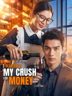 I Married My Crush for Money poster