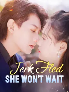 Jerk Fled, She Won't Wait poster