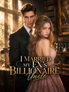 I Married My Ex's Billionaire Uncle poster