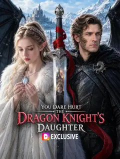 You Dare Hurt the Dragon Knight's Daughter poster