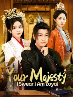 Your Majesty, I Swear I Am Loyal poster