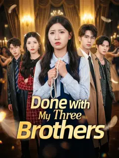 Done With My Three Brothers poster