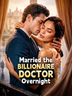 Married the Billionaire Doctor Overnight poster