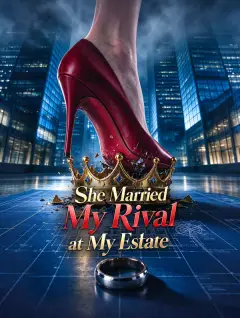 She Married My Rival at My Estate poster