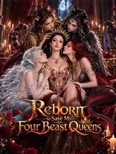 Reborn to Save My Four Beast Queens poster