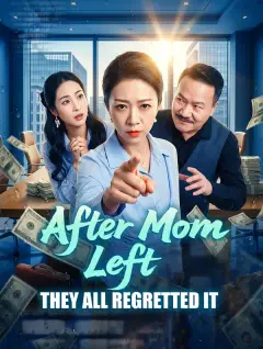 After Mom Left, They All Regretted It poster