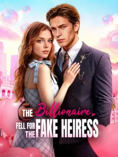 The Billionaire Fell for the Fake Heiress poster