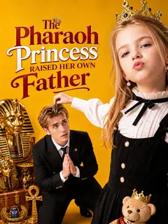 The Pharaoh Princess Raised Her Own Father poster