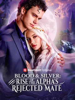 Blood & Silver: Rise of the Alpha's Rejected Mate poster