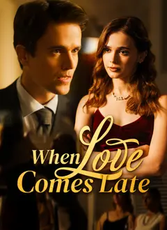 When Love Comes Late poster