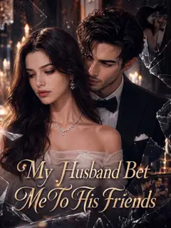 My Husband Bet Me To His Friends poster