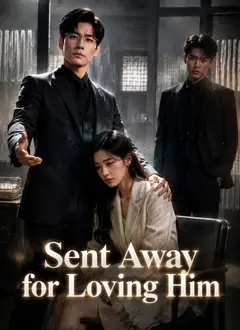 Sent Away for Loving Him poster