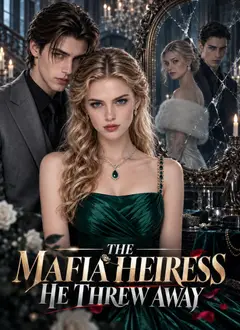 The Mafia Heiress He Threw Away poster