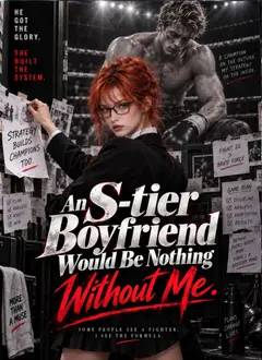 An S-tier boyfriend would be nothing without me poster