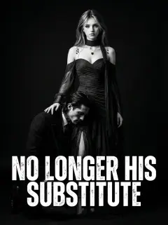 No Longer His Substitute poster