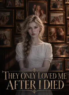 They Only Loved Me After I Died poster