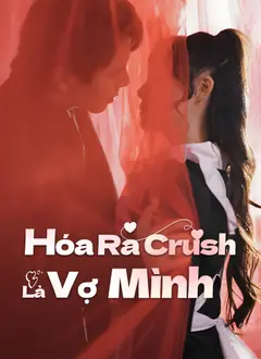 Hóa Ra Crush Là Vợ Mình poster