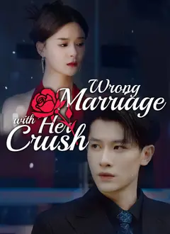 Wrong Marriage with Her Crush poster