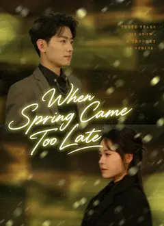 When Spring Came Too Late poster