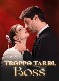 Troppo Tardi, Boss poster
