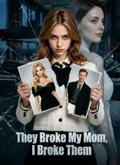 They Broke My Mom, I Broke Them poster