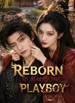 Reborn to Marry the Playboy poster