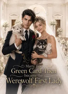 Marry For Green Card-Then became the Werewolf First Lady poster